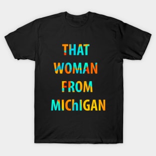 That woman from Michigan T-Shirt